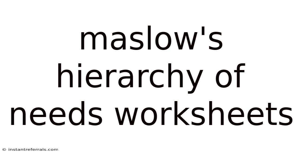 Maslow's Hierarchy Of Needs Worksheets