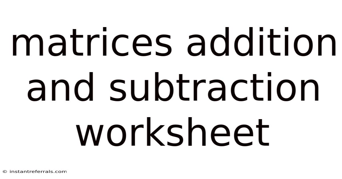 Matrices Addition And Subtraction Worksheet
