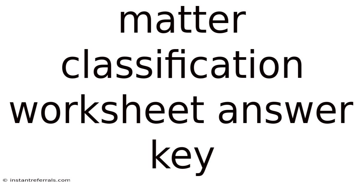 Matter Classification Worksheet Answer Key