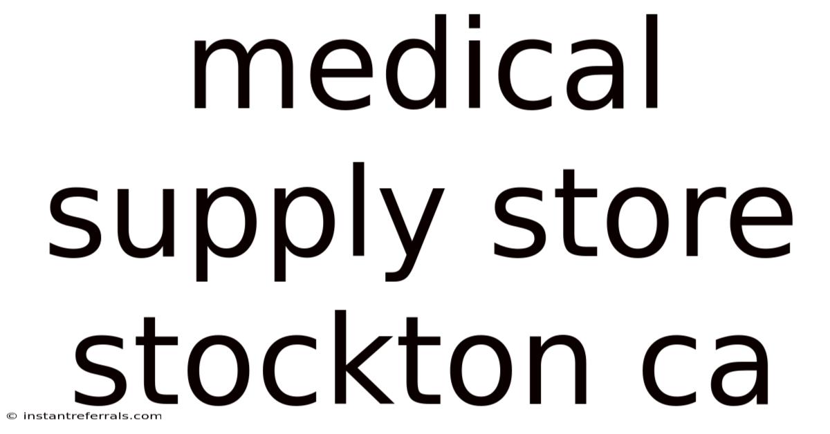 Medical Supply Store Stockton Ca