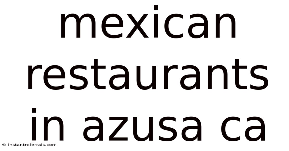 Mexican Restaurants In Azusa Ca