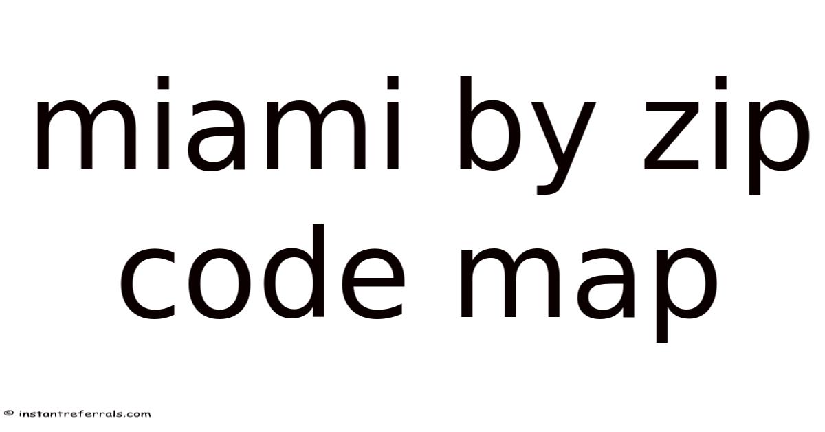 Miami By Zip Code Map