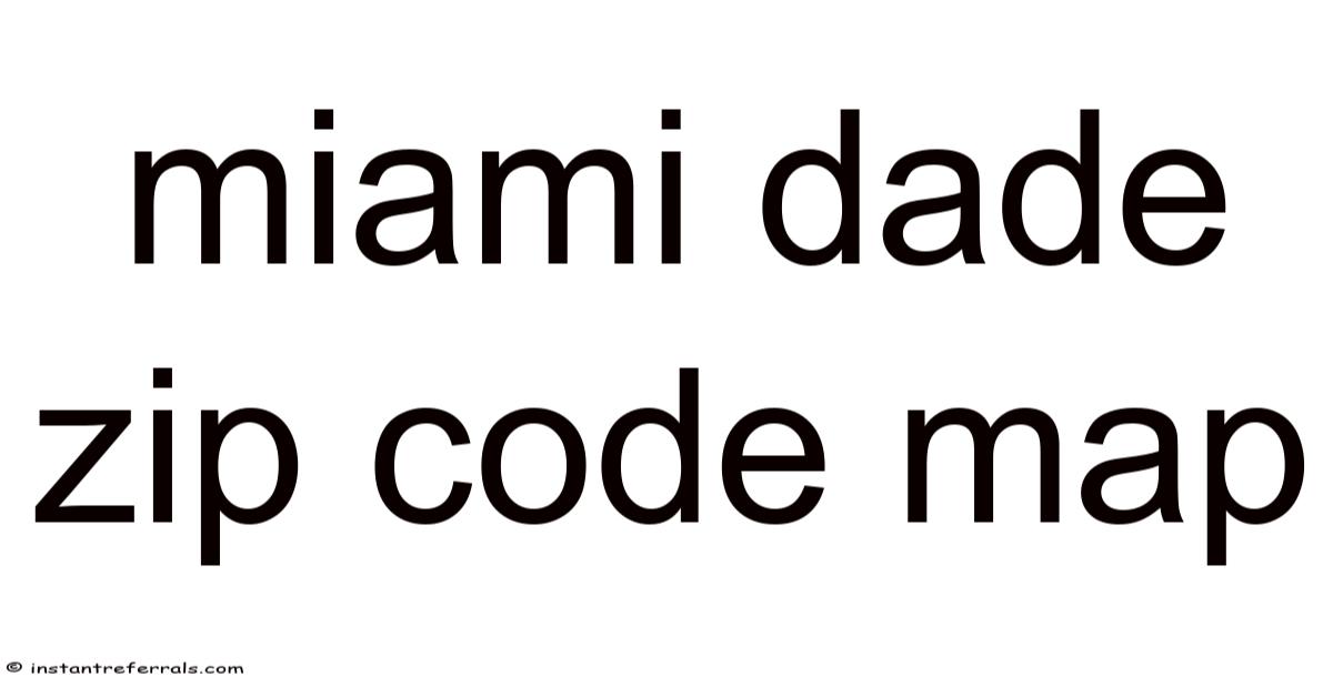 Miami Dade Zip Code Map