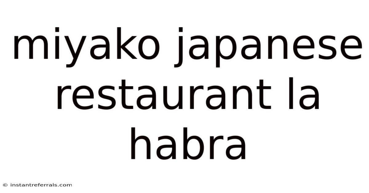 Miyako Japanese Restaurant La Habra