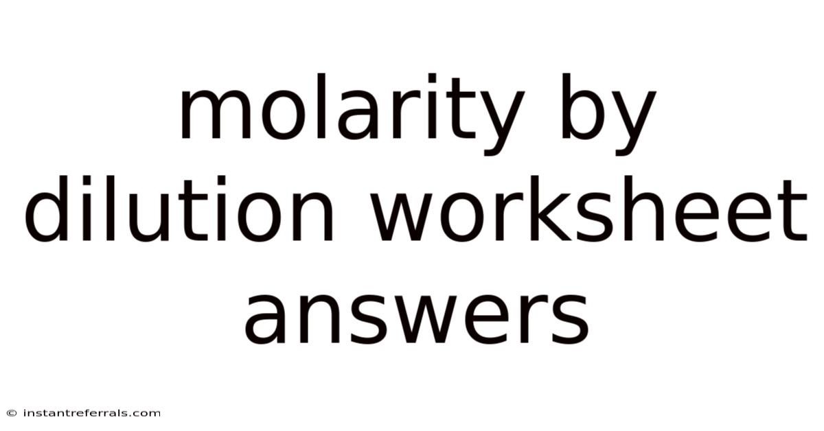 Molarity By Dilution Worksheet Answers