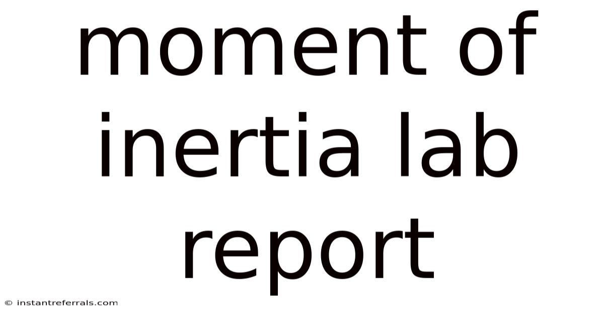 Moment Of Inertia Lab Report