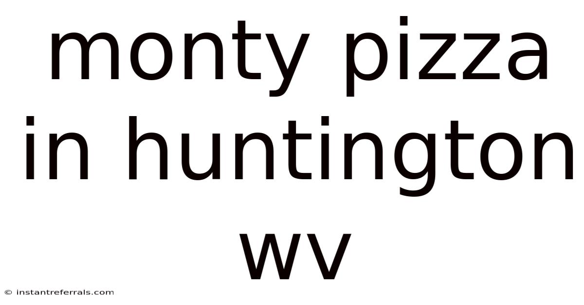 Monty Pizza In Huntington Wv