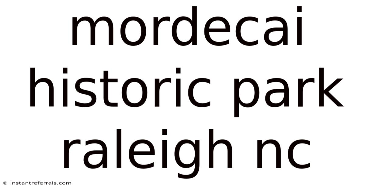 Mordecai Historic Park Raleigh Nc