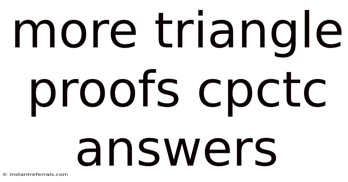 More Triangle Proofs Cpctc Answers