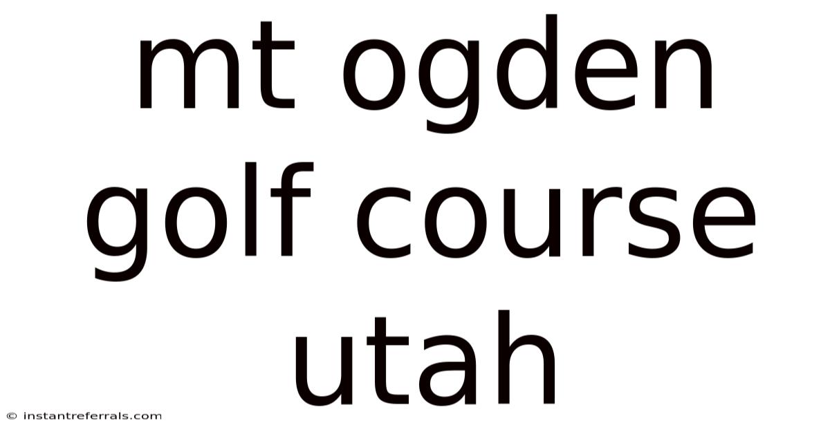 Mt Ogden Golf Course Utah