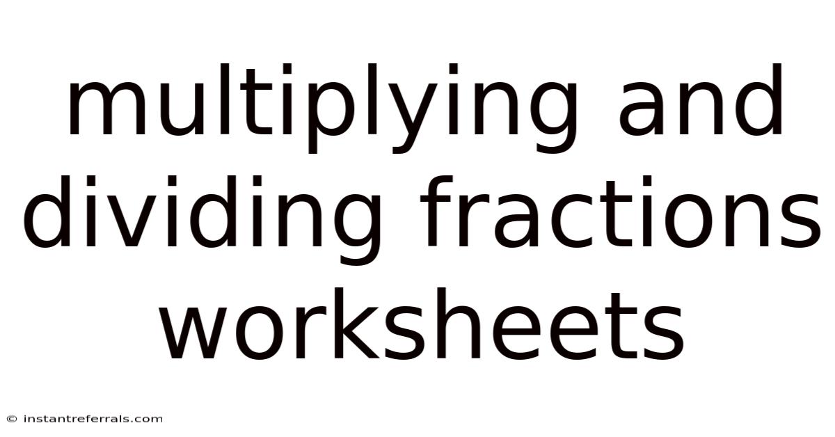 Multiplying And Dividing Fractions Worksheets
