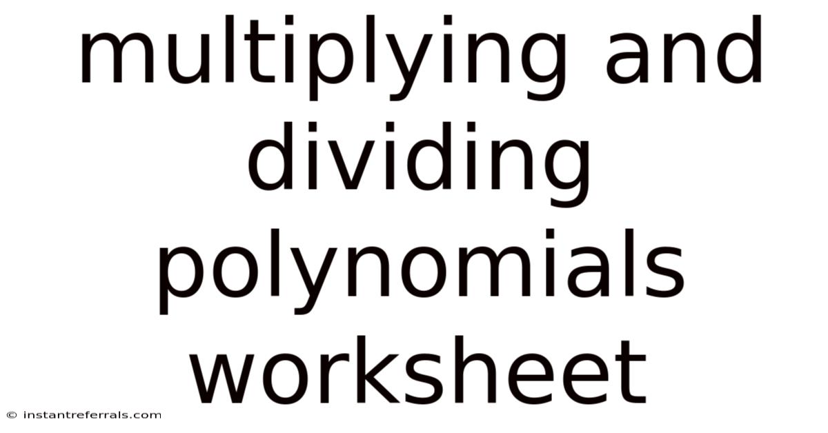 Multiplying And Dividing Polynomials Worksheet