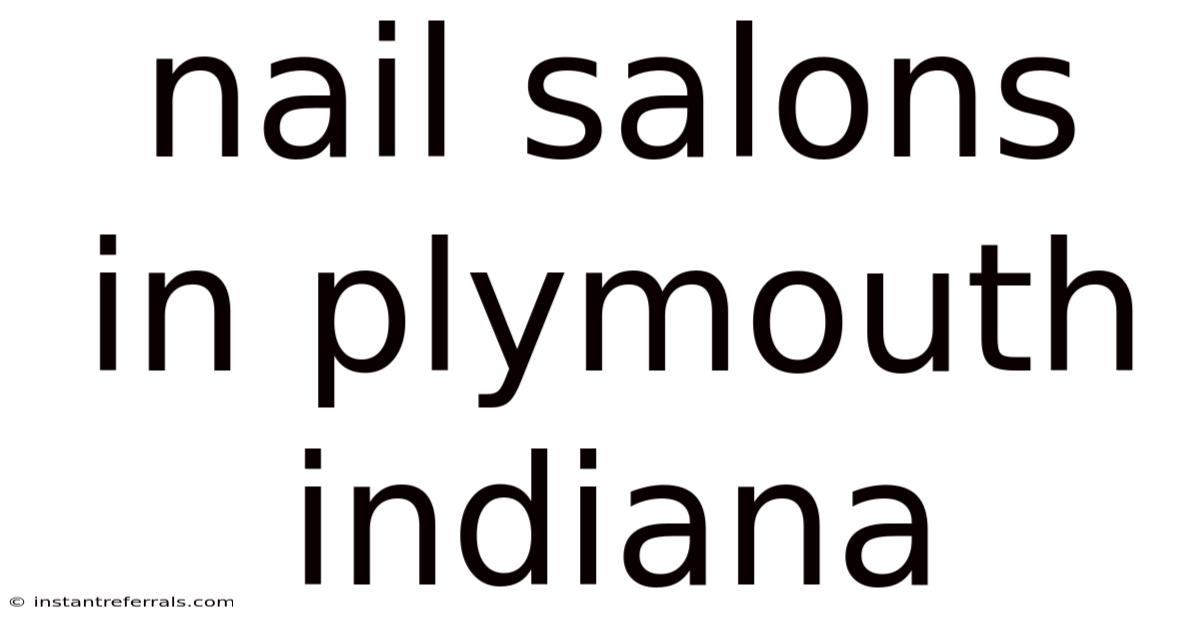 Nail Salons In Plymouth Indiana