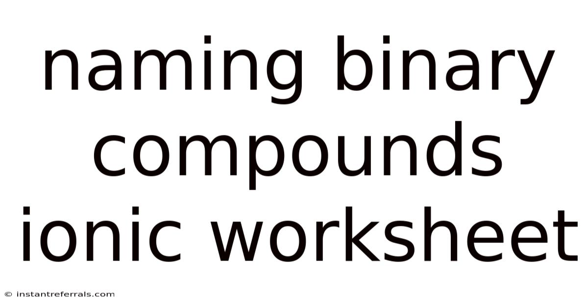 Naming Binary Compounds Ionic Worksheet