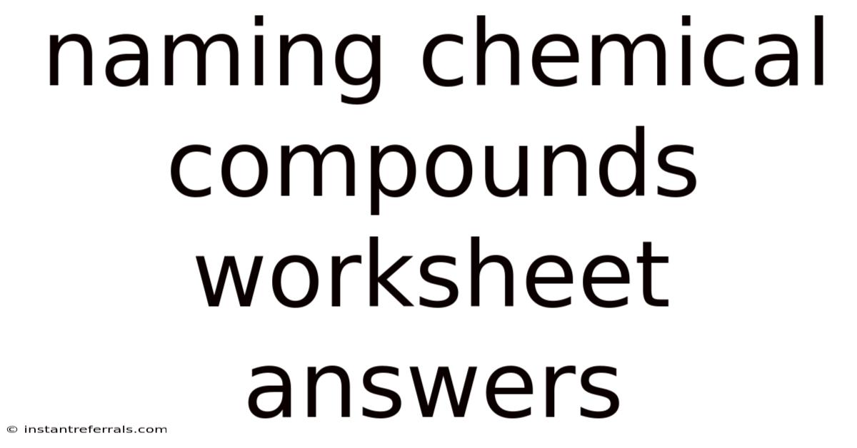 Naming Chemical Compounds Worksheet Answers