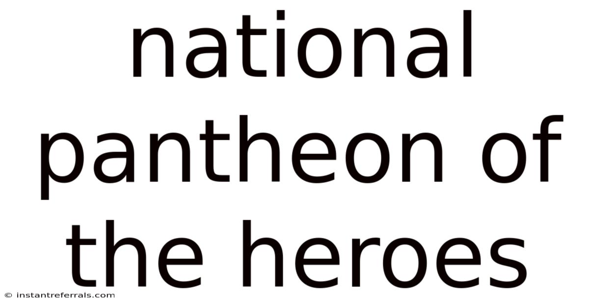 National Pantheon Of The Heroes