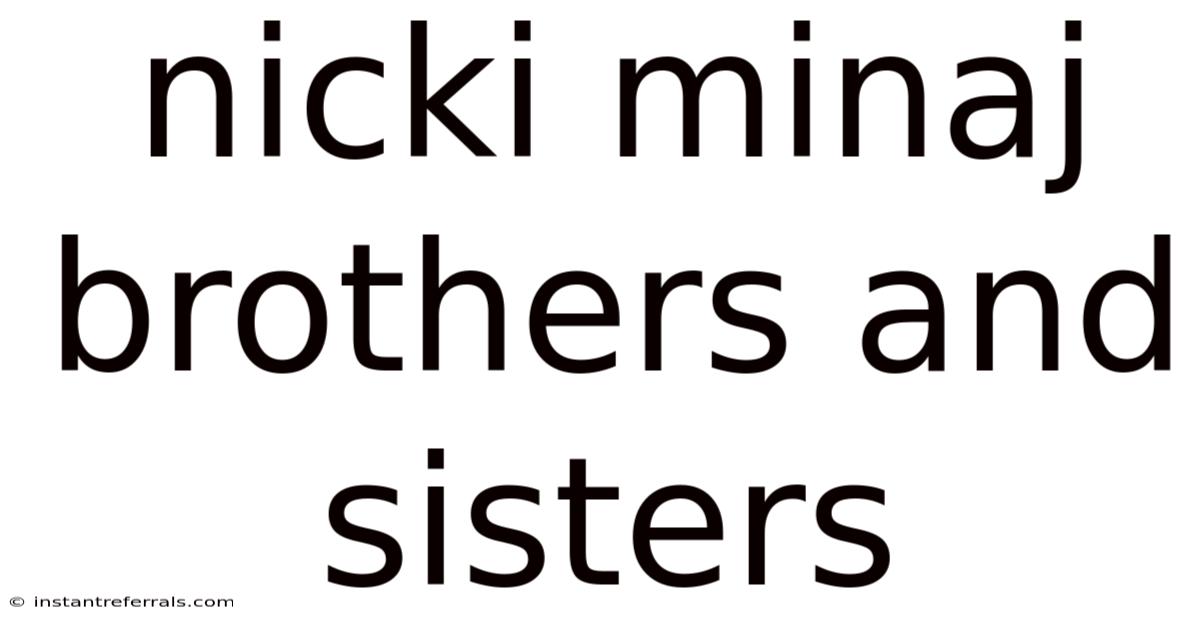 Nicki Minaj Brothers And Sisters