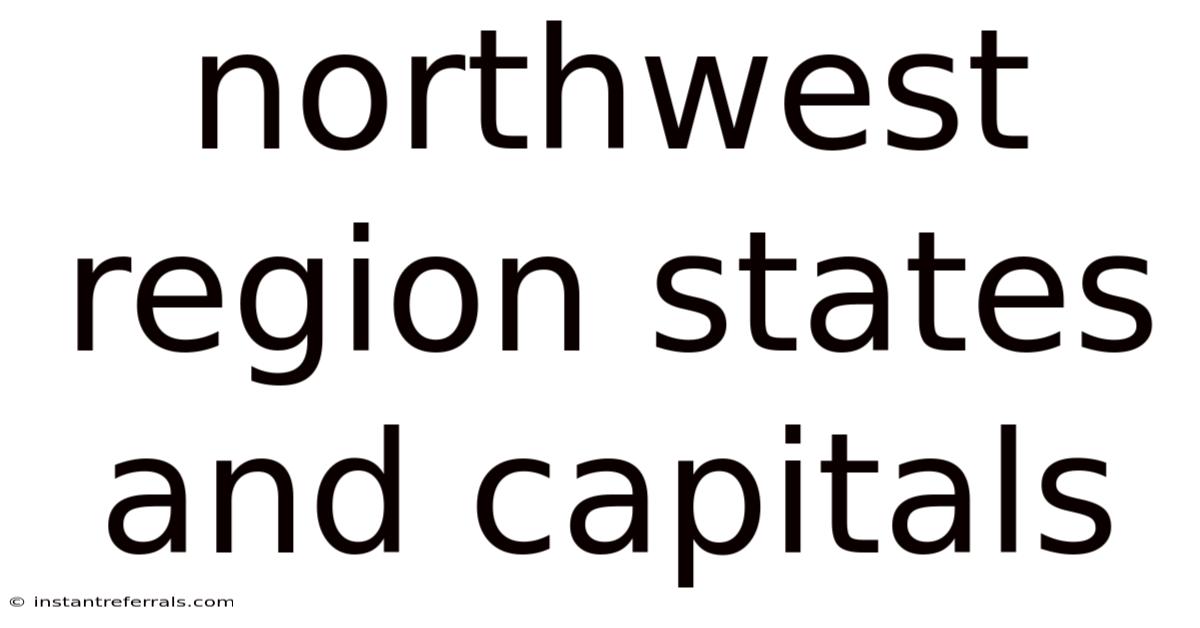 Northwest Region States And Capitals