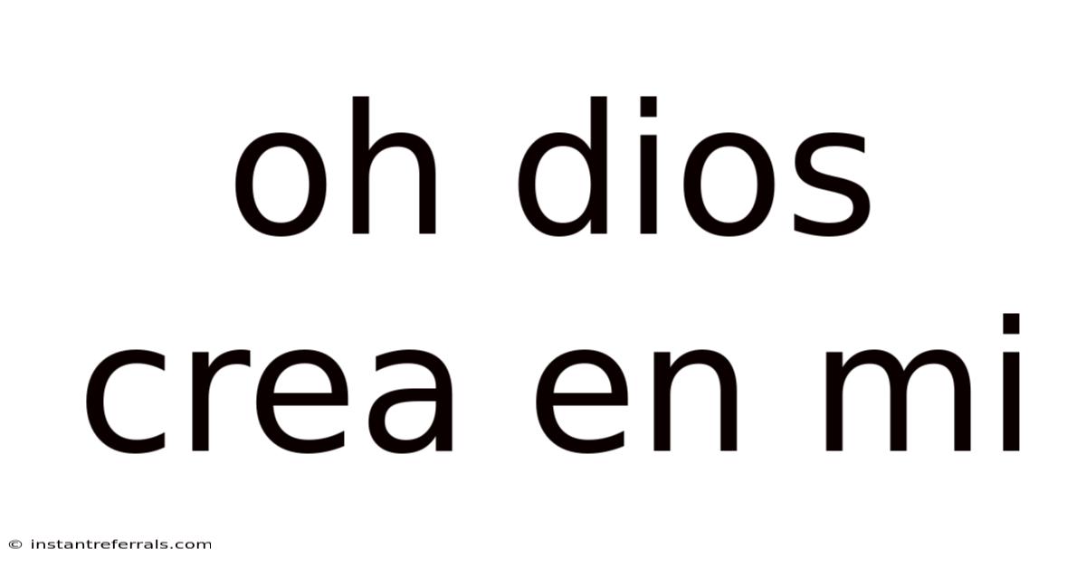 Oh Dios Crea En Mi