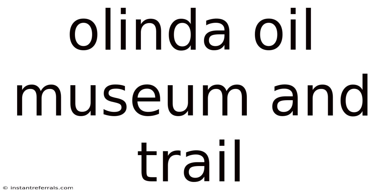 Olinda Oil Museum And Trail