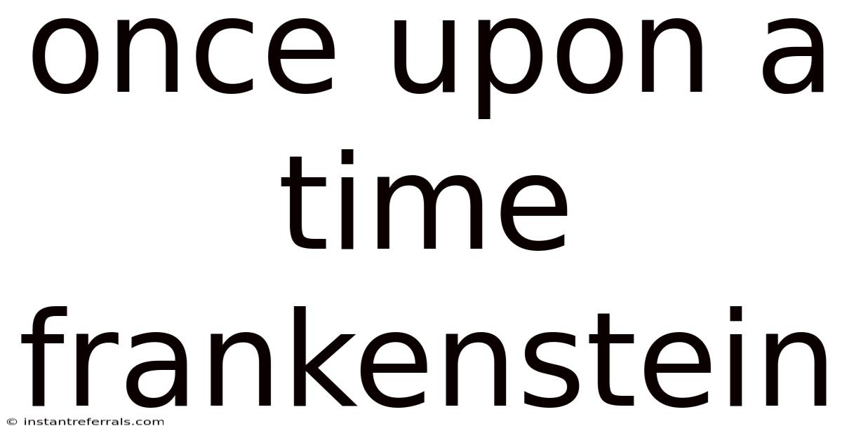 Once Upon A Time Frankenstein