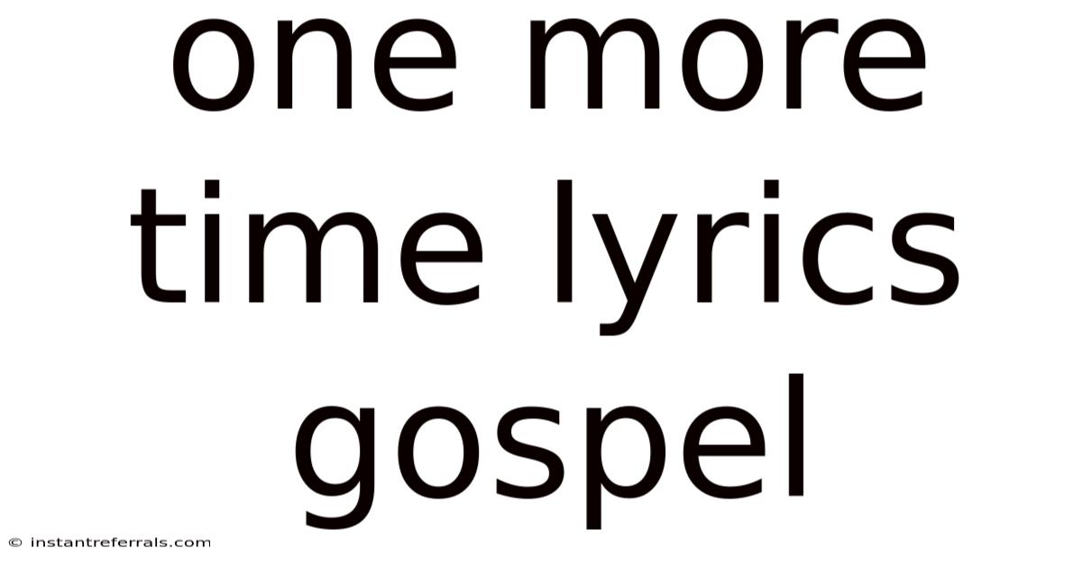 One More Time Lyrics Gospel