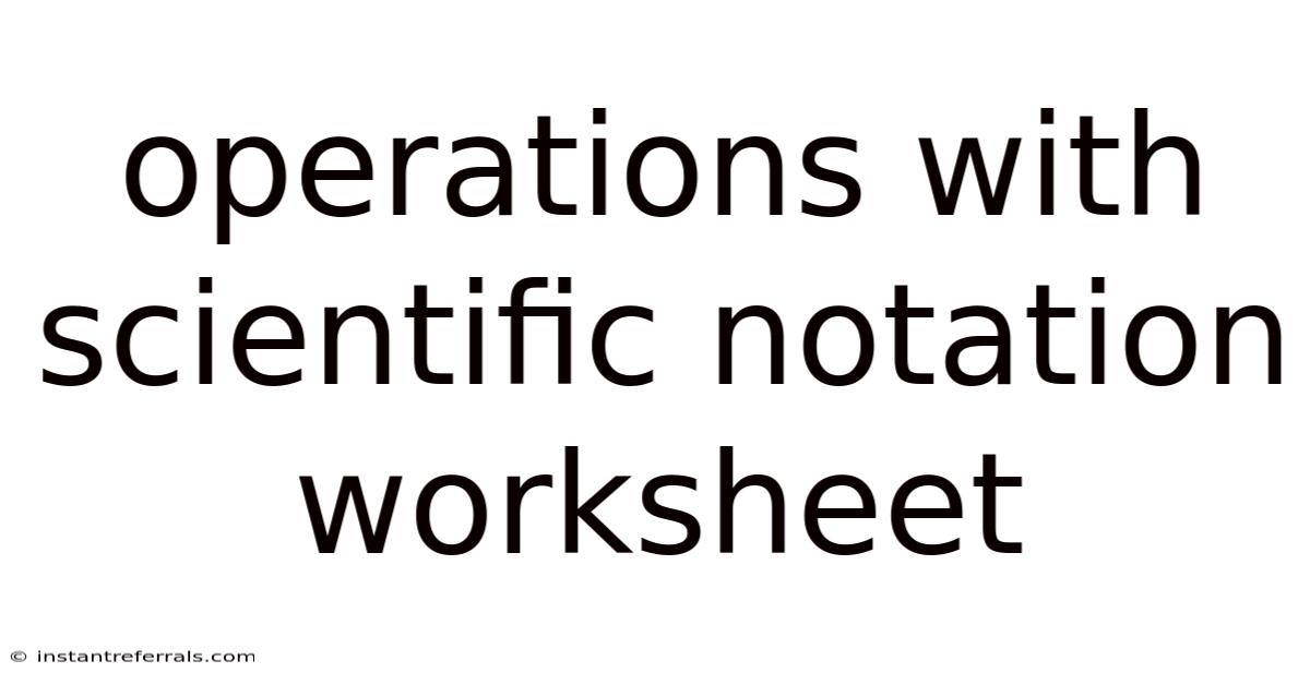 Operations With Scientific Notation Worksheet