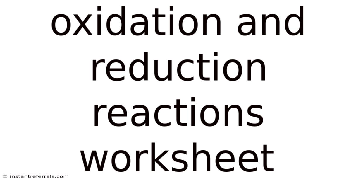 Oxidation And Reduction Reactions Worksheet