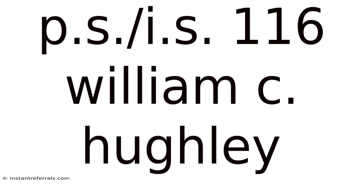 P.s./i.s. 116 William C. Hughley