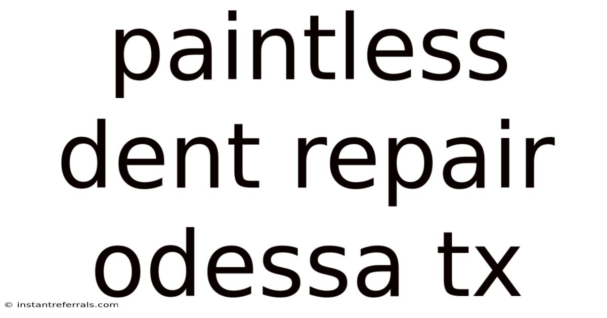 Paintless Dent Repair Odessa Tx