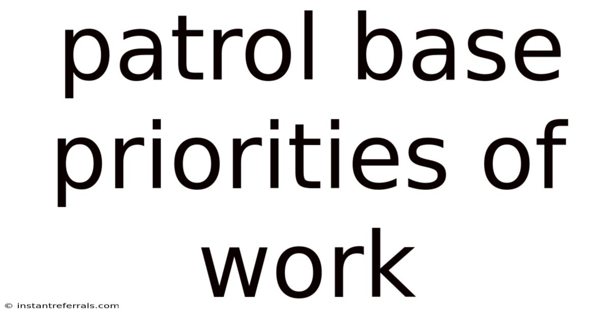 Patrol Base Priorities Of Work