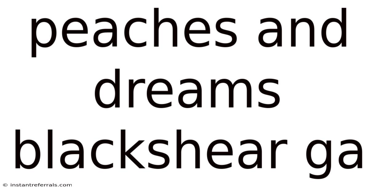 Peaches And Dreams Blackshear Ga