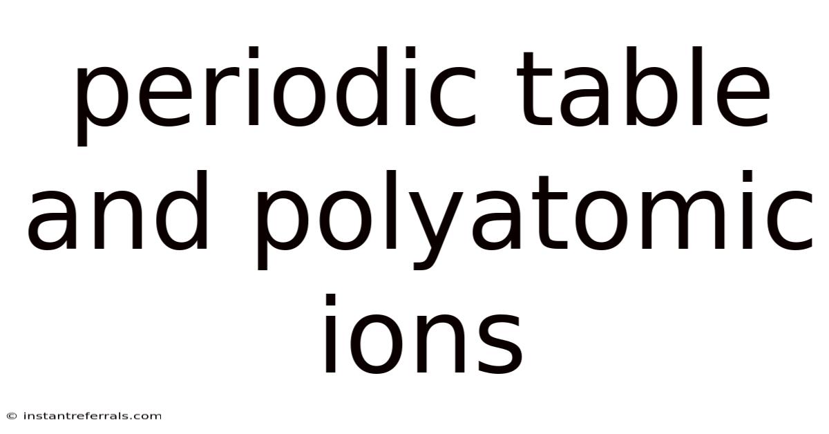 Periodic Table And Polyatomic Ions