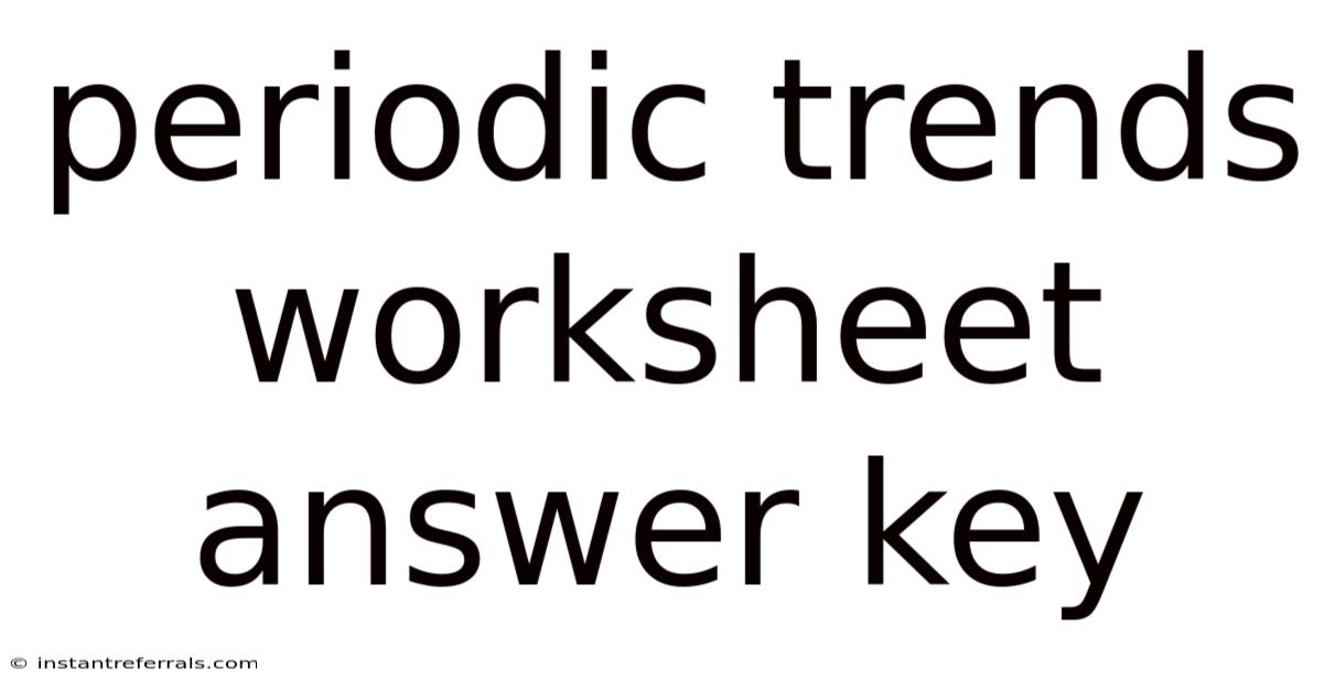 Periodic Trends Worksheet Answer Key