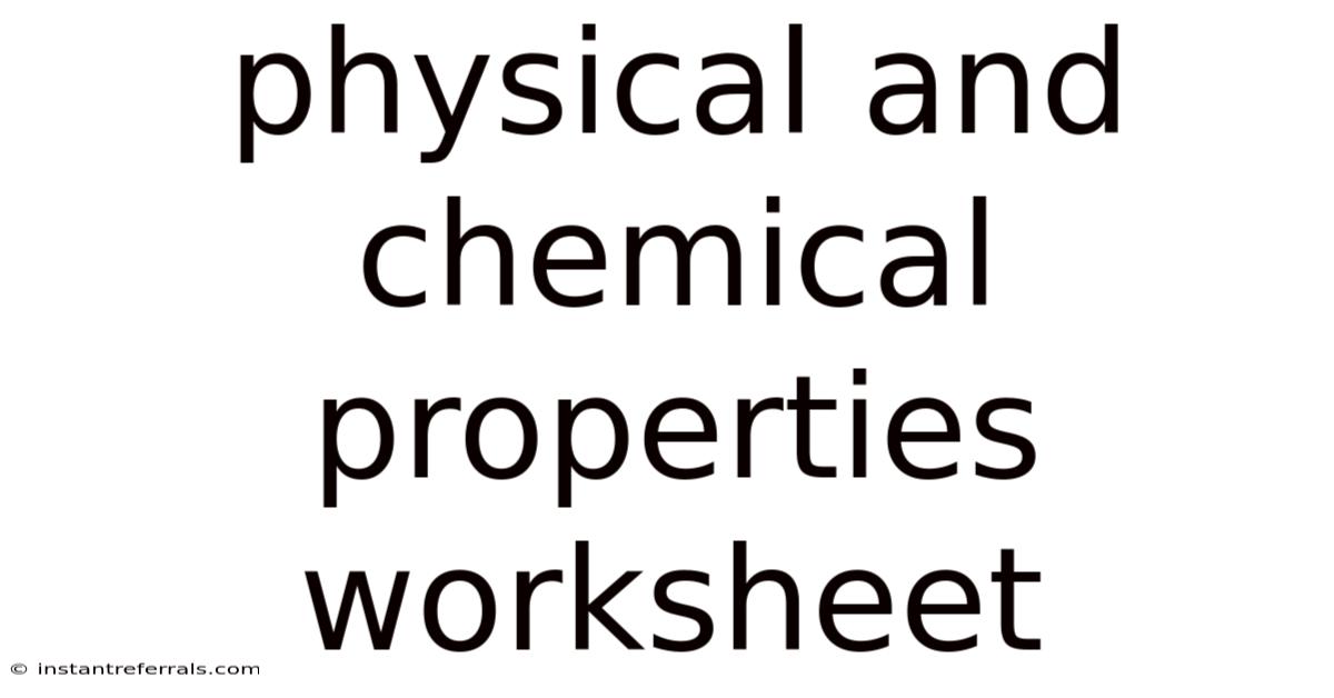 Physical And Chemical Properties Worksheet