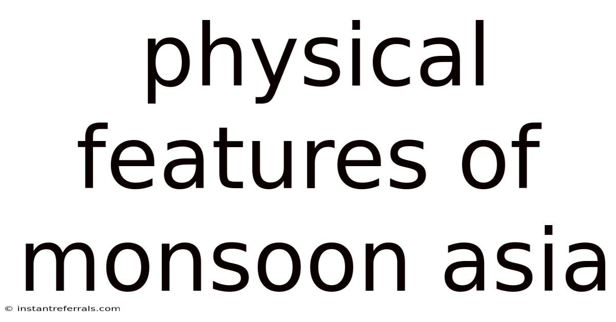 Physical Features Of Monsoon Asia