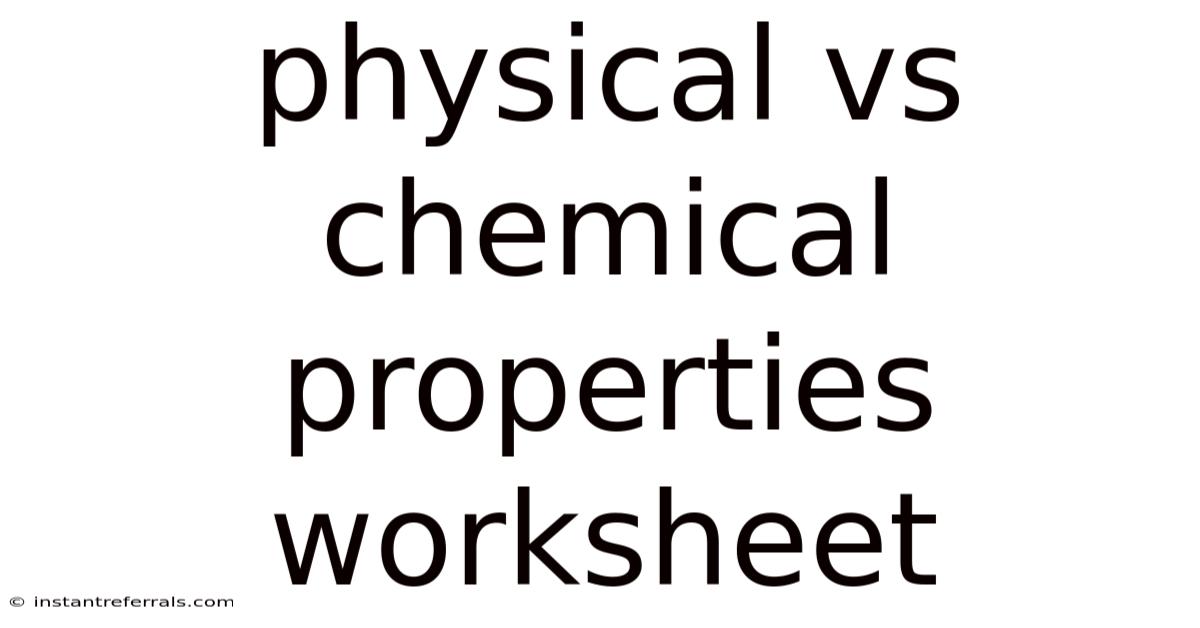 Physical Vs Chemical Properties Worksheet