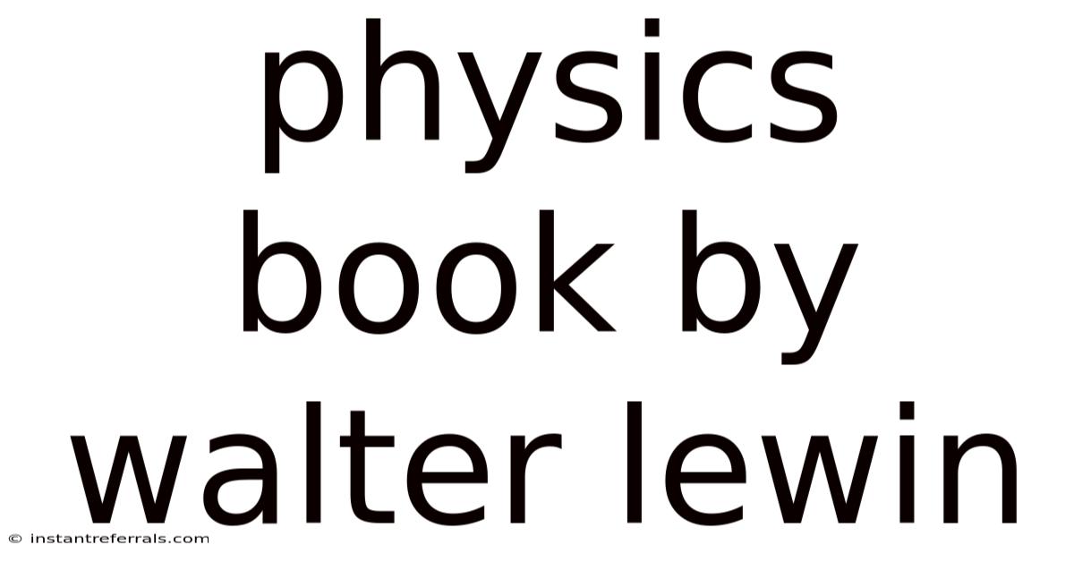 Physics Book By Walter Lewin