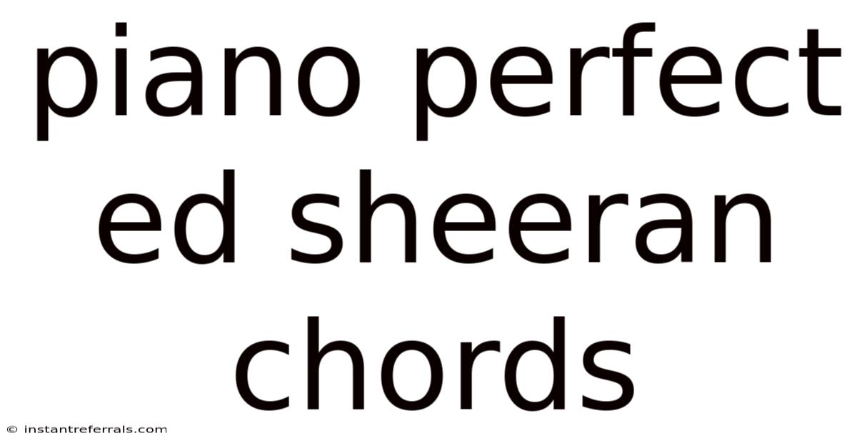 Piano Perfect Ed Sheeran Chords