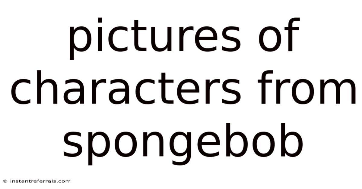 Pictures Of Characters From Spongebob
