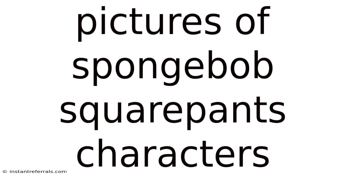 Pictures Of Spongebob Squarepants Characters