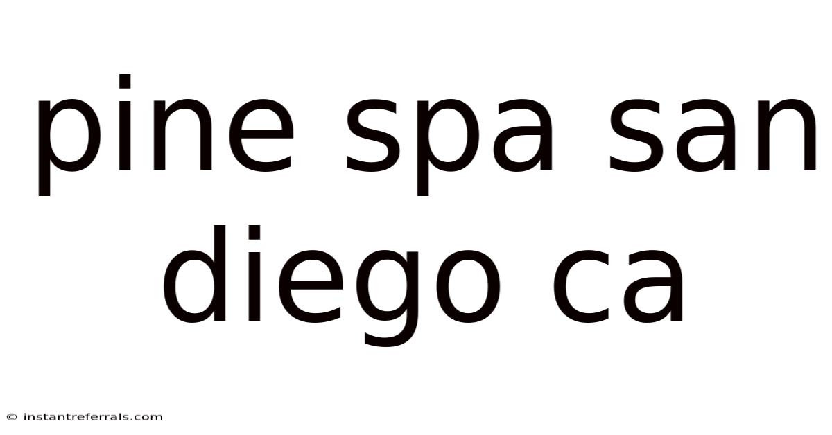 Pine Spa San Diego Ca