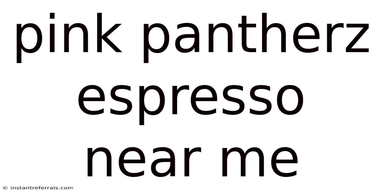 Pink Pantherz Espresso Near Me