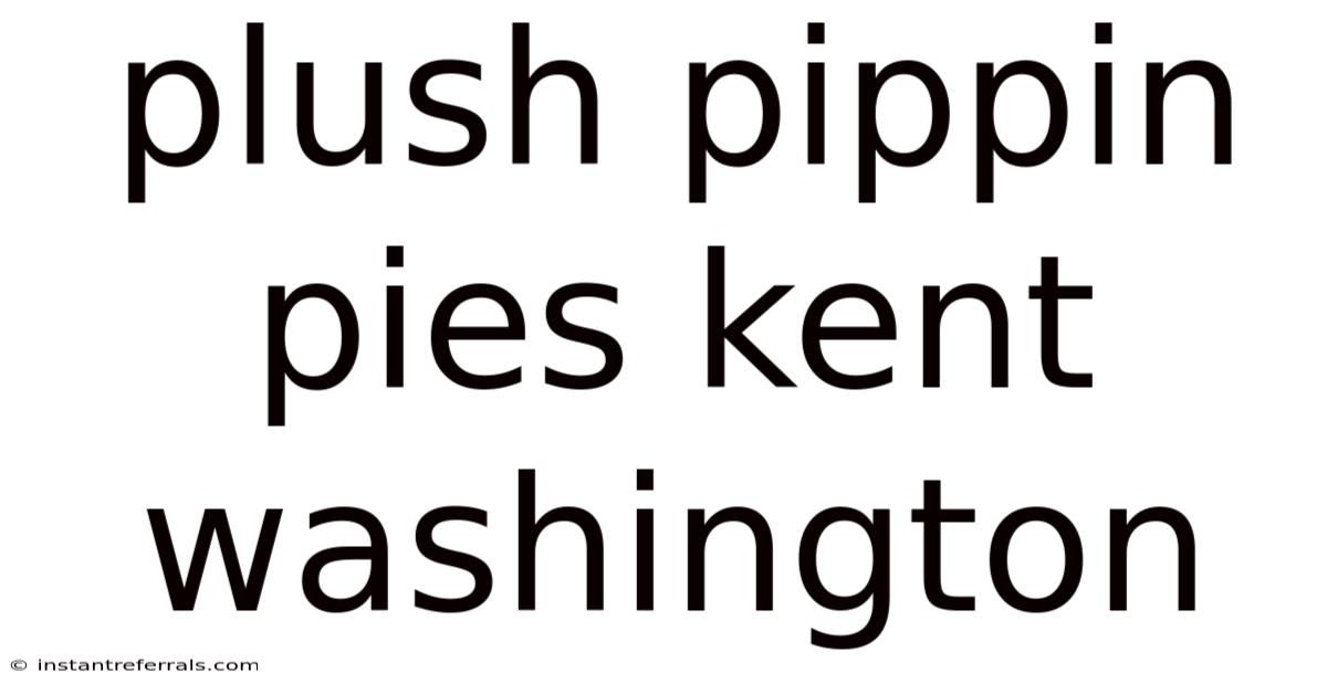 Plush Pippin Pies Kent Washington