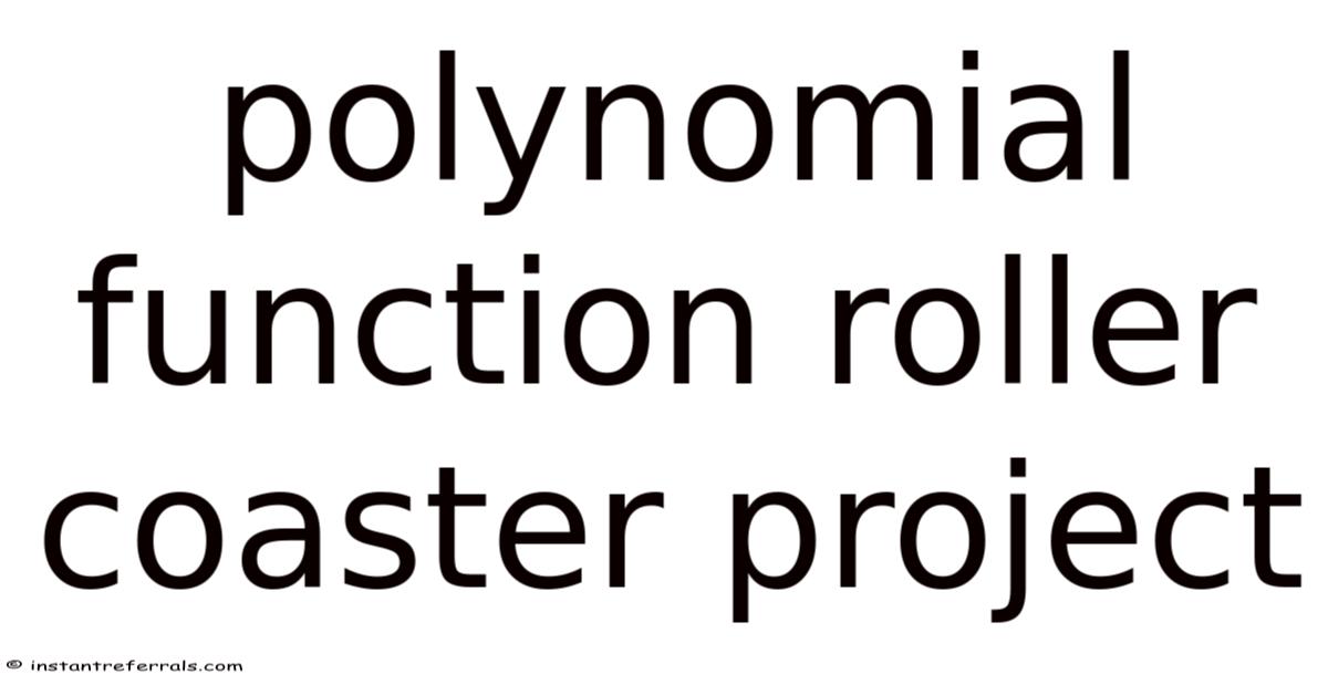 Polynomial Function Roller Coaster Project
