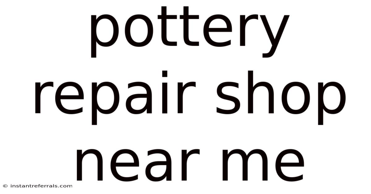 Pottery Repair Shop Near Me