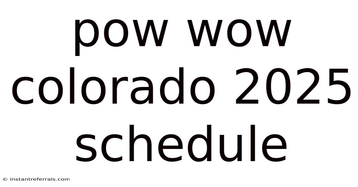 Pow Wow Colorado 2025 Schedule