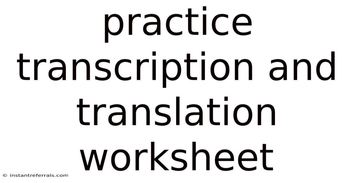 Practice Transcription And Translation Worksheet