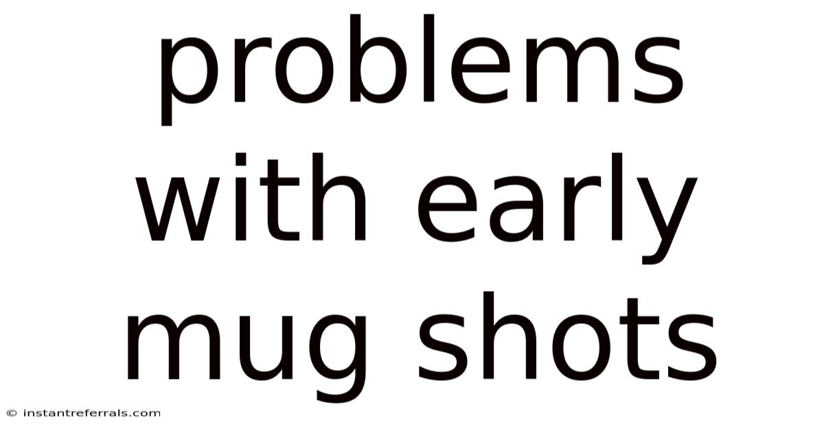 Problems With Early Mug Shots