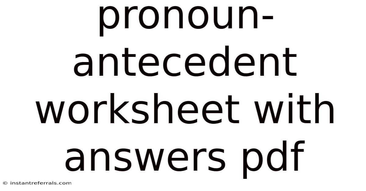 Pronoun-antecedent Worksheet With Answers Pdf